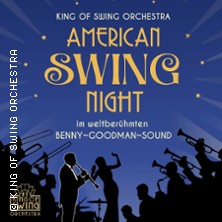 KING OF SWING ORCHESTRA - American Swing Night im weltber. Benny-Goodman-Sound 28.05.2026 Stadthalle Ratingen