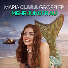 Maria Clara Groppler - Mehrjungfrau 29.04.2026 Theater im Gründungshaus