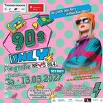 90s only- die NE-WS 89.4 90er Party | und dem Autohaus Timmermanns in Neuss & Kaa