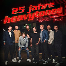 Heavytones - 25 Jahre - Die Tour 08.01.2027 Capitol Mannheim