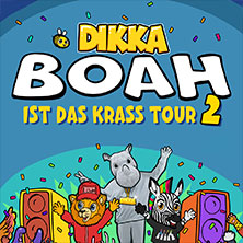 DIKKA - Boah ist das krass Tour 2 03.10.2026 Mitsubishi Electric HALLE