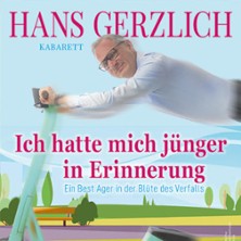 Hans Gerzlich - Ich hatte mich jünger in Erinnerung 13.09.2026 Theater im Gründungshaus