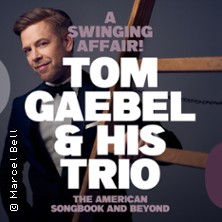 Tom Gaebel & His Trio - A Swinging Affair - The American Songbook and Beyond 21.11.2026 Albert-Einstein-Forum