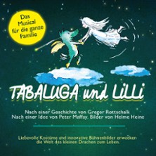 Tabaluga und Lilli - Das drachenstarke Musical für die ganze Familie 12.02.2027 MEDIO.RHEIN.ERFT.