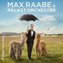 Max Raabe & Palast Orchester - Komm mal her 28.01.2027 Tonhalle Düsseldorf