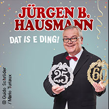 Jürgen B. Hausmann - 25 Jahre - Dat is e Ding! 17.01.2027 MEDIO.RHEIN.ERFT.