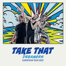 Early Entry Package - Take That - Dreamers European Tour 2027 06.06.2027 SparkassenPark Mönchengladbach